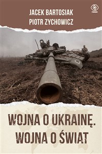 Wojna o Ukrainę. Wojna o świat  - Księgarnia UK