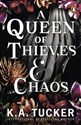 A Queen of Thieves and Chaos  - K.A. Tucker