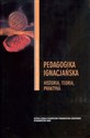 Pedagogika ignacjańska Historia, teoria, praktyka - Anna Królikowska (red.)