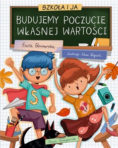 Szkoła i ja Budujemy poczucie własnej wartości