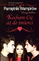 Kocham Cię aż do śmierci Nieoficjalny przewodnik po serialu - Crissy Calhoun