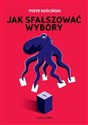 Jak sfałszować wybory