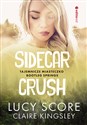 Sidecar Crush. Tajemnicze miasteczko Bootleg Springs - Claire Kingsley, Lucy Score