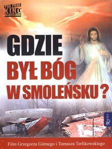 Gdzie był Bóg w Smoleńsku z płytą DVD - Księgarnia UK