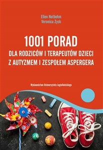 1001 porad dla rodziców i terapeutów dzieci z autyzmem i zespołem Aspergera - Księgarnia UK