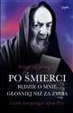 Po śmierci będzie o mnie głośniej niż za życia Cuda świętego ojca Pio - Roberto Allegri