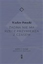 Żadna nie ma rzecz przymierza z czasem - Wacław Potocki