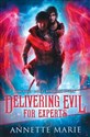 Delivering Evil for Experts  - Annette Marie