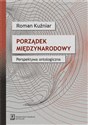 Porządek międzynarodowy Perspektywa ontologiczna - Roman Kuźniar