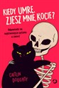 Kiedy umrę zjesz mnie kocie? Odpowiedzi na najdziwniejsze pytania o śmierć - Caitlin Doughty