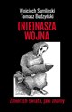 (Nie)Nasza wojna Zmierzch świata, jaki znamy - Wojciech Sumliński, Tomasz Budzyński