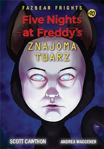 Five Nights At Freddy's Znajoma twarz Tom 10 - Księgarnia UK