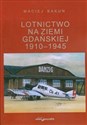 Lotnictwo na ziemi gdańskiej 1910-1945