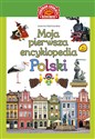 Moja pierwsza encyklopedia Polski - Joanna Kalinowska