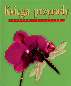 Księga przyrody. Ciekawe dlaczego