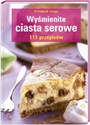 Wyśmienite ciasta serowe 111 przepisów - Elisabeth Lange