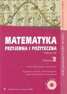 Matematyka przyjemna i pożyteczna 2 Podręcznik z płytą CD Szkoły ponadgimnazjalne Zakres rozszerzony