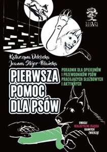 Pierwsza pomoc dla psów Poradnik dla opiekunów i przewodników psów  pracujących, służbowych i aktywnych. Kolorowe zdjęcia na końcu książki - Księgarnia Niemcy (DE)