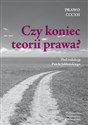 Czy koniec teorii prawa? Z zagadnień teorii i filozofii prawa