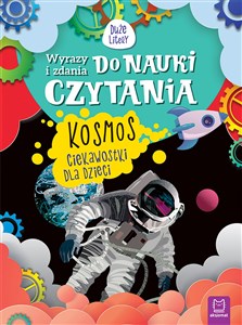 Kosmos. Ciekawostki dla dzieci. Wyrazy i zdania do nauki czytania. Duże litery 