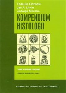 Kompendium histologii Podręcznik dla studentów nauk medycznych i przyrodniczych - Księgarnia UK