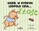 Dzień, w którym Leopold czuł… ZŁOŚĆ - Dina Gellert