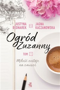 Ogród Zuzanny Tom 1 Miłość zostaje na zawsze