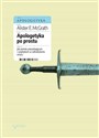 Apologetyka po prostu Jak pomóc poszukującym i sceptykom w odnalezieniu wiary - Alister E. McGrath