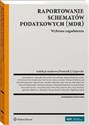 Raportowanie schematów podatkowych (MDR) - Jadwiga Glumińska-Pawlic, Michał Goj, Marcin Lachowicz, Mikołaj Kondej, Dominik J. Gajewski, Aleksan