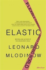 Elastic Flexible Thinking in a Constantly Changing World