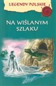 Na wiślanym szlaku 