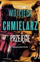 Przejęcie Komisarz Jakub Mortka - Wojciech Chmielarz