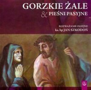 Gorzkie żale Pieśni pasyjne