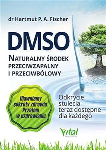 DMSO naturalny środek przeciwzapalny i przeciwbólowy Odkrycie stulecia teraz dostępne dla każdego