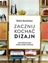 Zacznij kochać dizajn Jak kolekcjonować polską sztukę użytkową