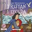 CD MP3 Tristan i Izolda. Legendy arturiańskie. Tom 6