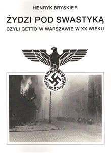 Żydzi pod swastyką czyli Getto w Warszawie w XX wieku - Księgarnia Niemcy (DE)