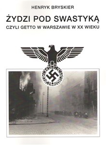 Żydzi pod swastyką czyli Getto w Warszawie w XX wieku