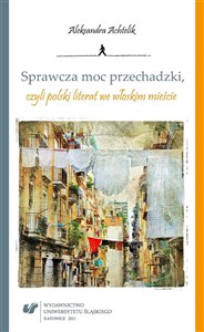 Sprawcza moc przechadzki, czyli polski literat...  - Księgarnia UK