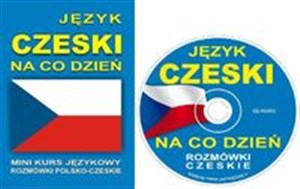 Język czeski na co dzień + CD Mini kurs językowy. Rozmówki polsko - czeskie - Księgarnia UK