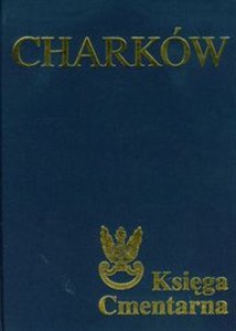Charków Księga Cmentarna Polskiego Cmentarza Wojennego