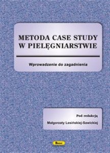 Metoda case study w pielęgniarstwie Wprowadzenie do zagadnienia