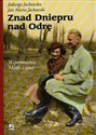 Znad Dniepru nad Odrę Wspomnienia Matki i syna - Jadwiga Jackowska, Jan Maria Jackowski