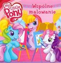 Mój kucyk Pony Wspólne malowanie - Barbara Galińska