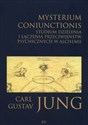Misterium coniunctionis Studium dzielenia i łączenia przeciwieństw psychicznych w alchemii - Carl Gustav Jung
