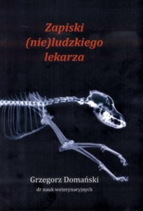 Zapiski (nie)ludzkiego lekarza - Księgarnia UK