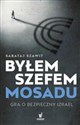 Byłem szefem Mosadu Gra o bezpieczny Izrael - Sabataj Szawit