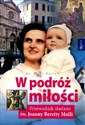 W podróż miłości Przewodnik śladami św. Joanny Beretty Molli