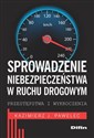 Sprowadzenie niebezpieczeństwa w ruchu drogowym Przestępstwa i wykroczenia - Kazimierz J. Pawelec