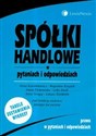 Spółki handlowe w pytaniach i odpowiedziach - Anna Koronkiewicz, Bogusław Książek, Marta Piotrowska